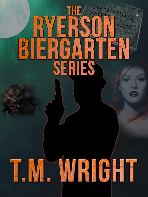 Title details for The Ryerson Biergarten Series by T.M. Wright - Available